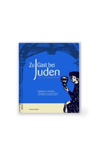 Zu Gast bei Juden :  - Leben in der mittelalterlichen Stadt : Begleitband zur Ausstellung. herausgegeben von Dorothea Weltecke unter Mitarbeit von Mareike Hartmann