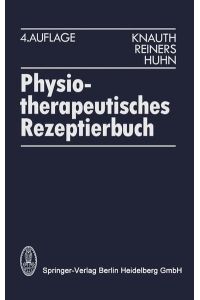 Physiotherapeutisches Rezeptierbuch: Vorschläge für physiotherapeutische Verordnungen