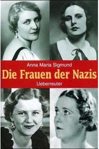 Die Frauen der Nazis. 2 Bände