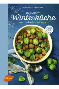 Regionale Winterküche: Soja- und weizenfrei, vegan