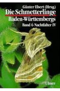 Die Schmetterlinge Baden-Württembergs, Bd. 6, Nachtfalter: Eulen (Noctuidae). 2. Teil [Hardcover] Ebert, Günter and Steiner, Axel