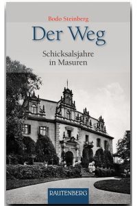 Der Weg: Schicksalsjahre in Masuren (Rautenberg - Erzählungen/Anthologien)