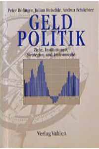 Geldpolitik : Ziele, Institutionen, Strategien und Instrumente.   - von , Julian Reischle , Andrea Schächter