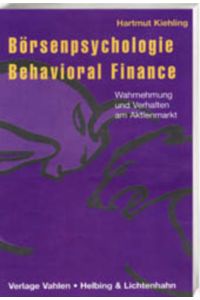 Börsenpsychologie und Behavioral Finance: Wahrnehmung und Verhalten am Aktienmarkt