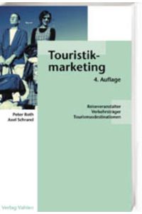 Touristikmarketing  - Das Marketing der Reiseveranstalter, Verkehrsträger und Tourismusdestinationen