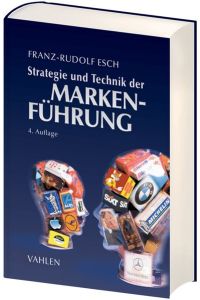 Strategie und Technik der Markenführung [Hardcover] Esch, Franz-Rudolf