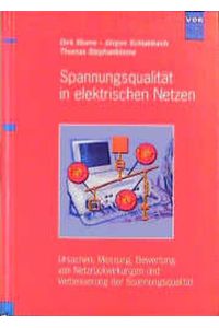 Spannungsqualität in elektrischen Netzen: Ursachen, Messung, Bewertung von Netzrückwirkungen und Verbesserung der Spannungsqualität