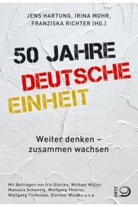 50 Jahre Deutsche Einheit: Weiter denken - zusammen wachsen