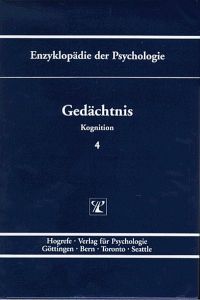 Enzyklopädie der Psychologie. Band 4 Gedächtnis. Kognition.   - hrsg. von Dietrich Albert ; Kurt-Hermann Stapf /  : Themenbereich C, Theorie und Forschung : Ser. 2, Kognition ; Bd. 4