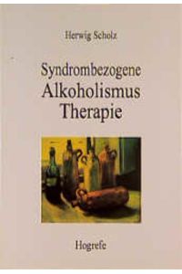 Syndrombezogene Alkoholismustherapie. Ein verlaufsorientierter Stufenplan für die Praxis