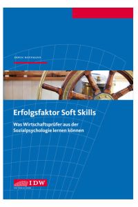Erfolgsfaktor Soft Skills: Was Wirtschaftsprüfer aus der Sozialpsychologie lernen können
