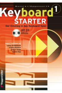 Keyboard-Starter, m. CD-Audio, Bd. 1: Keyboard-Kurs für Selbstunterricht und Musikschule (Keyboard-Starter. Mehrbändiger Keyboardkurs für den Selbstunterricht und für den Einsatz in Musikschulen)