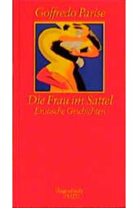 Die Frau im Sattel.   - Erotische Geschichten. Zusammengestellt von Susanne Schüssler.