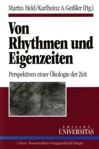 Von Rhythmen und Eigenzeiten.   - Perspektiven einer Ökologie der Zeit.