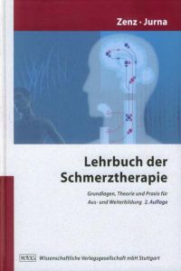 Lehrbuch der Schmerztherapie. Grundlagen, Theorie und Praxis für Aus- und Weiterbildung