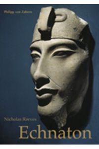 Echnaton  - Ägyptens falscher Prophet (Kulturgeschichte der antiken Welt ; Bd. 91)