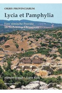 Lycia et Pamphylia. Eine römische Provinz im Südwesten Kleinasiens.