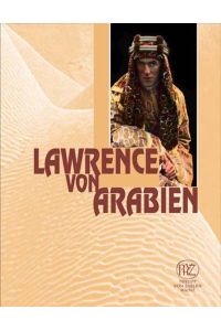 Lawrence von Arabien: Genese eines Mythos Mamoun Fansa Detleff Hoffmann