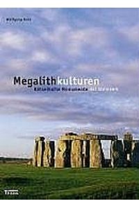 Megalithkulturen: Rätselhafte Monumente der Steinzeit Korn, Wolfgang