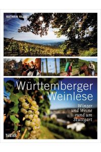 Württemberger Weinlese: Winzer und Weine rund um Stuttgart