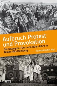 Aufbruch, Protest und Provokation: Die bewegten 70er- und 80er-Jahre in Baden-Württemberg