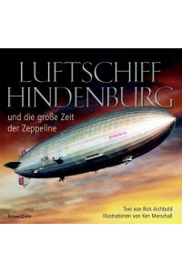 Luftschiff Hindenburg: Und die große Zeit der Zeppeline