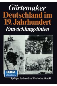 Deutschland im 19. Jahrhundert. Entwicklungslinien.