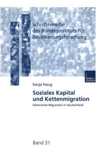 Soziales Kapital und Kettenmigration. Italienische Migranten in Deutschland.
