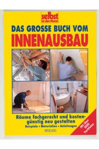 Das Große Buch vom INNENAUSBAU. ; Räume fachgerecht und kostengünstig neu gestalten-; Beispiele Materialien Anleitungen