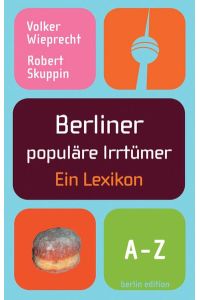 Berliner populäre Irrtümer: Ein Lexikon