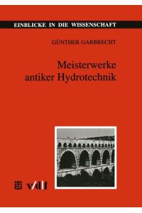 Meisterwerke antiker Hydrotechnik (