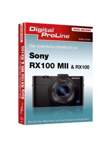Das praktische Handbuch: Sony RX100 II & RX100 Martin Vieten