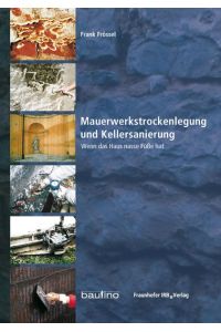 Mauerwerkstrockenlegung und Kellersanierung: Wenn das Haus nasse Füße hat. [Hardcover] Frank Frössel