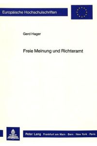Freie Meinung und Richteramt. ( = Europäische Hochschulschriften, Reihe Rechtswissenschaft, Bd. 667) .