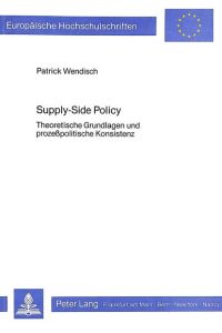 Supply-Side Policy. Theoretische Grundlagen und prozesspolitische Konsistenz