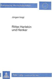 Ritter, Harlekin und Henker - Der junge Heine als romantischer Patriot und als Jude. - Ein Versuch