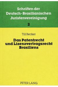 Das Patentrecht und Lizenzvertragsrecht Brasiliens (Schriften der Deutsch-Brasilianischen Juristenvereinigung) (German Edition)