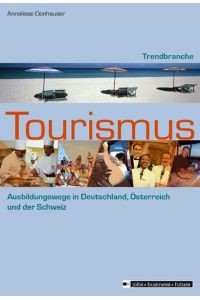 Trendbranche Tourismus: Ausbildung und Studium in Deutschland, Österreich und der Schweiz