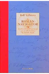 Der Roman-Navigator : zweihundert Lieblingsromane von der Blechtrommel bis Tristram Shandy.   - Rolf Vollmann / Eichborn Berlin