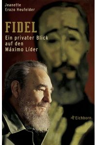 Fidel - Ein privater Blick auf den Maximo Lider(!).