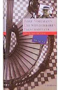 Die wunderbaren Falschmünzer. Ein Roman-Verführer ; 1800 - 1930.