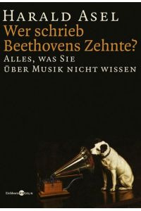 Wer schrieb Beethovens Zehnte ? Alles, was Sie über Musik nicht wissen