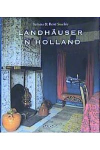 Landhäuser in Holland. Country Houses of Holland. Les Maisons Romantiques de Hollande.