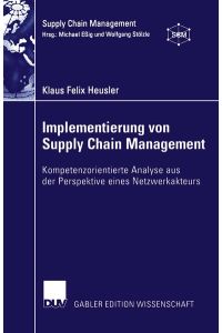 Implementierung von Supply Chain Management von Klaus F. Heusler