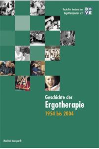 Geschichte der Ergotherapie: 1954-2004 [Paperback]