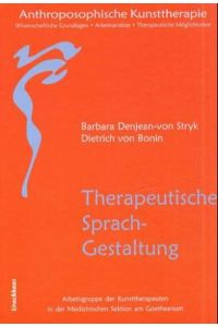 Anthroposophische Kunsttherapie, 4 Bde. , Bd. 4, Therapeutische Sprachgestaltung