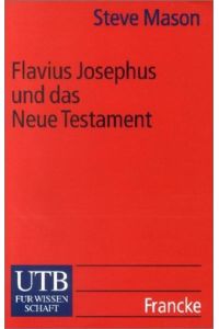 Flavius Josephus und das Neue Testament.   - Aus dem Amerikan. von Manuel Vogel / UTB ; 2130