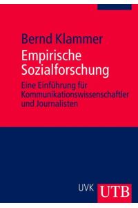 Empirische Sozialforschung: Eine Einführung für Kommunikationswissenschaftler und Journalisten (Uni-Taschenbücher M)