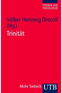 Trinität. Band 2.   - Volker Henning Drecoll (Hg.) / Themen der Theologie ; UTB ; 3432