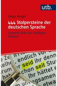 444 Stolpersteine der deutschen Sprache. Schnelle Hilfe bei häufigen Fehlern.